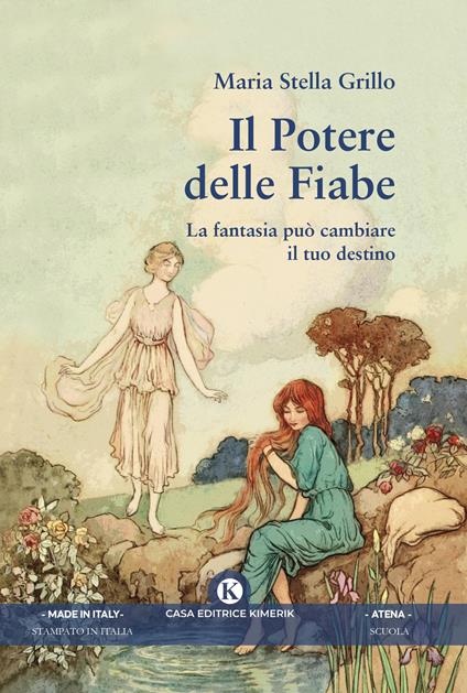 Il potere delle fiabe. La fantasia può cambiare il tuo destino - Maria Stella Grillo - copertina