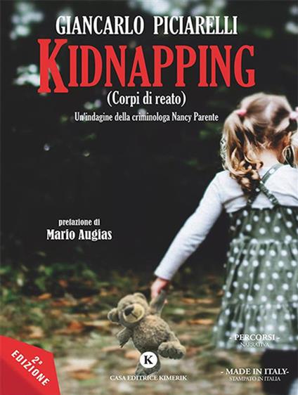 Kidnapping. (Corpi di reato). Un'indagine della criminologa Nancy Parente - Dott. Giancarlo Piciarelli - ebook