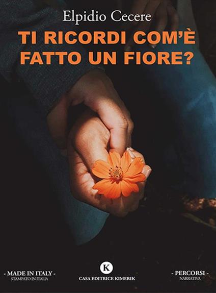 Ti ricordi com'è fatto un fiore? - Elpidio Cecere - ebook