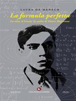 La formula perfetta. La vita, il genio, la scelta di Ettore Majorana