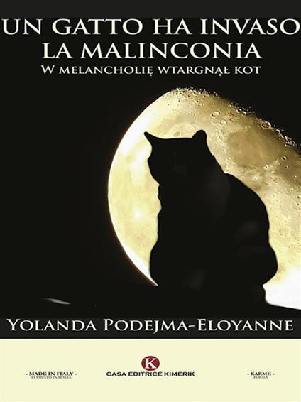 Un gatto ha invaso la malinconia-W melancholi? wtargn?l kot - Yolanda Podejma-Eloyanne - ebook