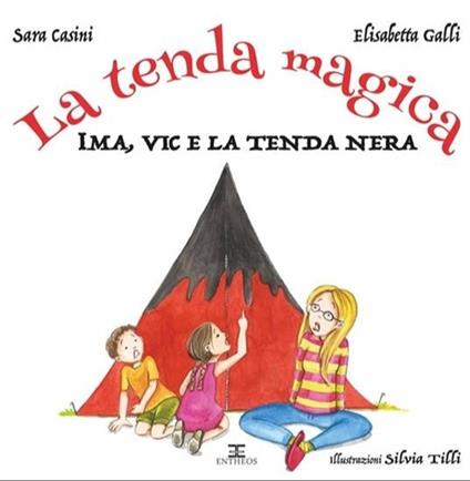 La tenda magica. Ima, Vic e i 5 regni. Ediz. illustrata - Sara Casini,Elisabetta Galli - copertina