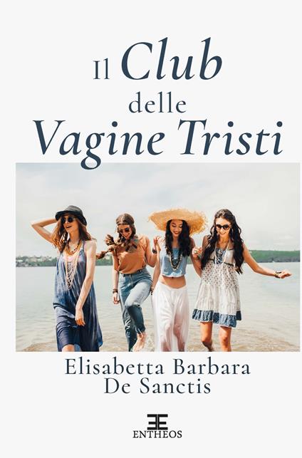 Il club delle vagine tristi - Elisabetta Barbara De Sanctis - copertina