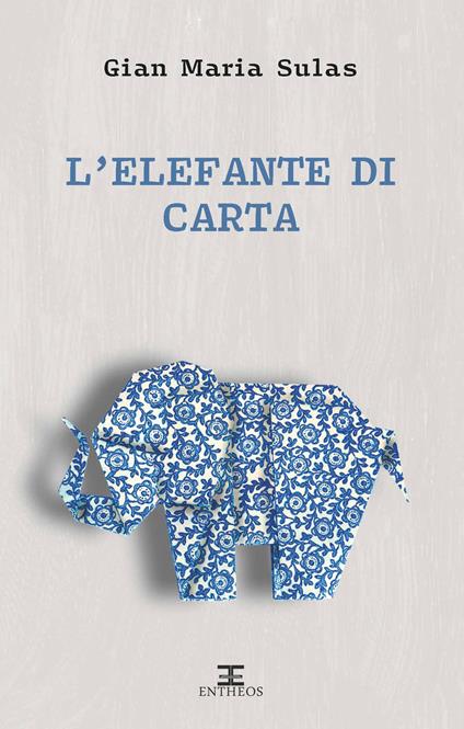 L'elefante di carta - Gian Maria Sulas - ebook