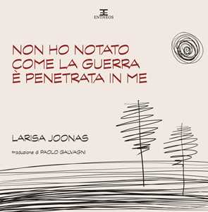 Non ho notato come la guerra è penetrata in me. Ediz. integrale