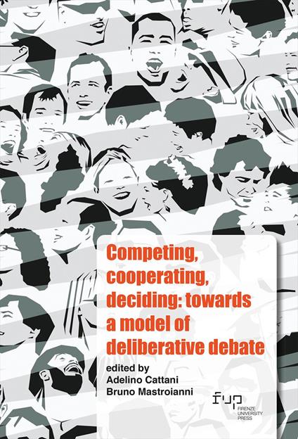 Competing, cooperating, deciding: towards a model of deliberative debate. Ediz. italiana e inglese - copertina