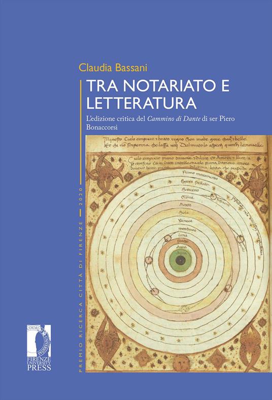 Tra notariato e letteratura. L'edizione critica del «Cammino di Dante» di ser Piero Bonaccorsi - Claudia Bassani - copertina