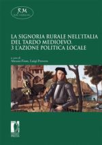 signoria rurale nell'Italia del tardo medioevo. Vol. 3: signoria rurale nell'Italia del tardo medioevo