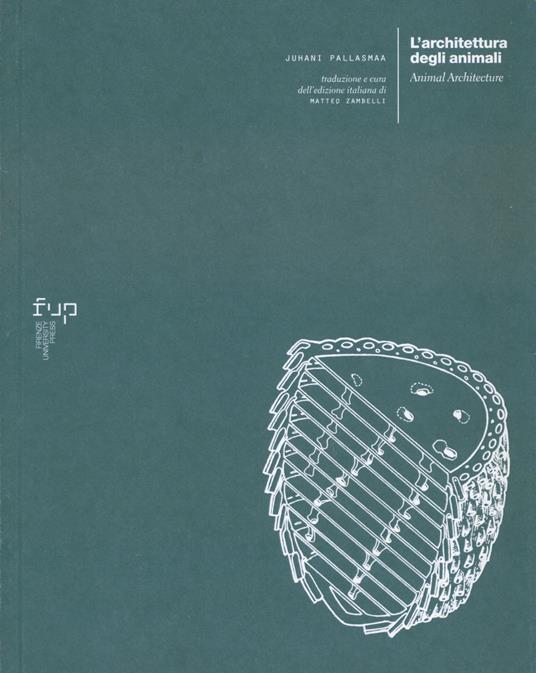 L'architettura degli animali-Animal Architecture. Ediz. bilingue - Juhani Pallasmaa - copertina