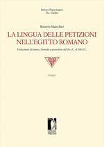 La lingua delle petizioni nell'Egitto romano. Evoluzione di lessico, formule e procedure dal 30 a.C. al 300 d.C.