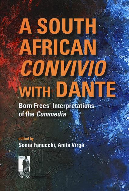 A south african Convivio with Dante. Born frees' interpretations of the Commedia - copertina