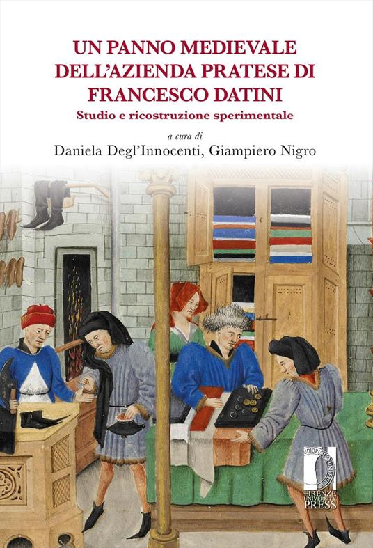 Un panno medievale dell'azienda pratese di Francesco Datini. Studio e ricostruzione sperimentale - copertina