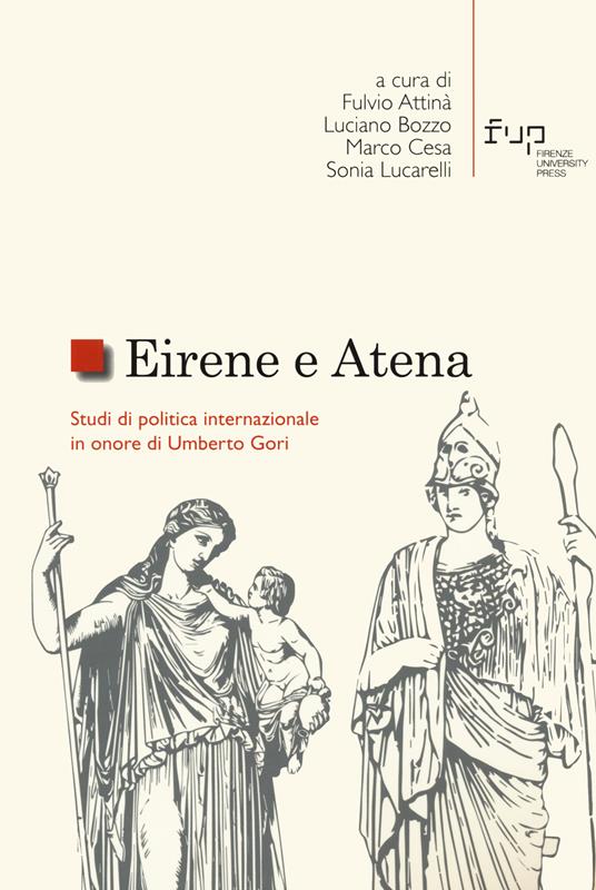 Eirene e Atena. Studi di politica internazionale in onore di Umberto Gori - copertina