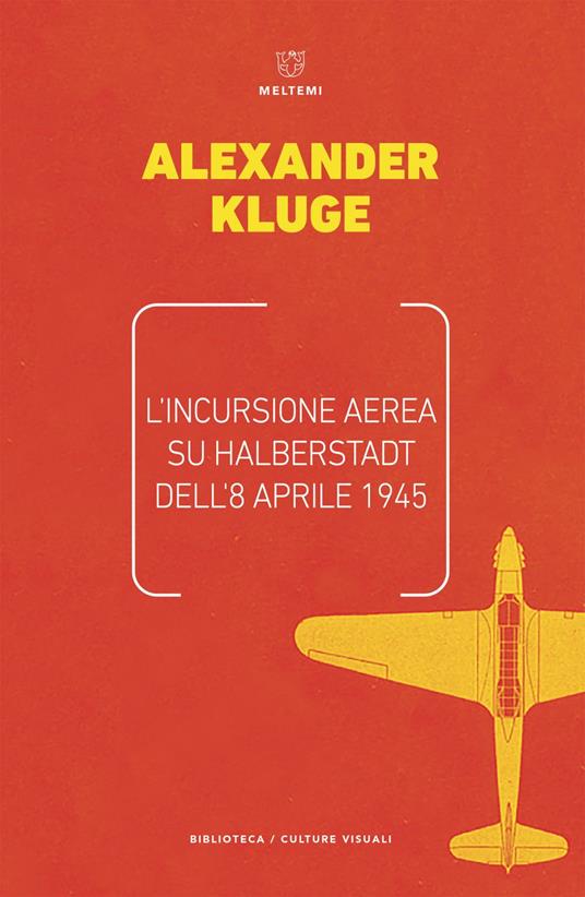 L' incursione aerea su Halbertstadt dell'8 aprile 1945 - Alexander Kluge,Anna Ruchat - ebook