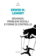 Devianza, problemi sociali e forme di controllo