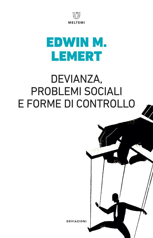 Devianza, problemi sociali e forme di controllo - Edwin M. Lemert,Cirus Rinaldi - ebook