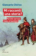 Mi racconti una storia? Perché narrare fiabe ai bambini