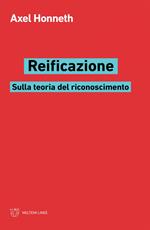 Reificazione. Sulla teoria del riconoscimento