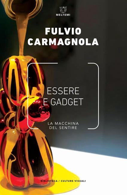 Essere e gadget. La macchina del sentire - Fulvio Carmagnola - copertina