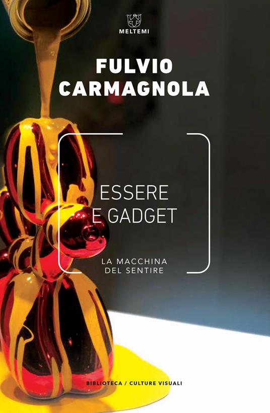 Essere e gadget. La macchina del sentire - Fulvio Carmagnola - copertina