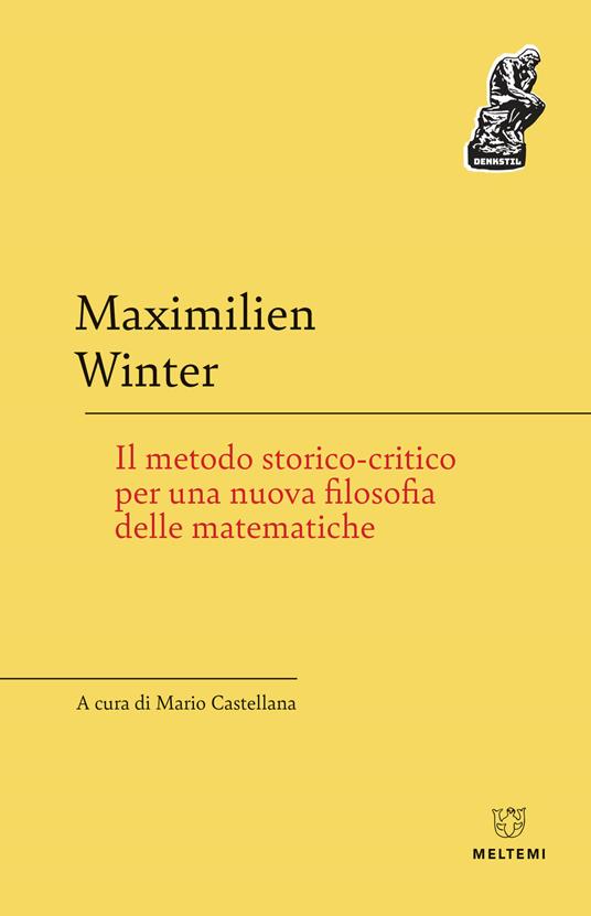 Il metodo storico-critico per una nuova filosofia delle matematiche - Maximilien Winter - copertina