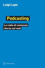 Podcasting. La radio di contenuto ritorna sul web