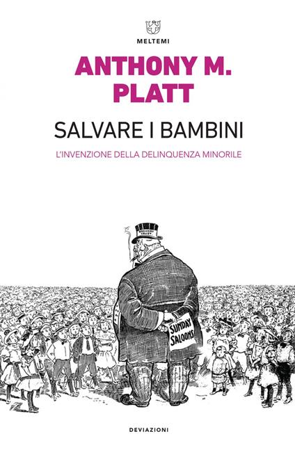 Salvare i bambini. L'invenzione della delinquenza minorile. Ediz. ampliata - Anthony M. Platt,Gabriella Petti - ebook