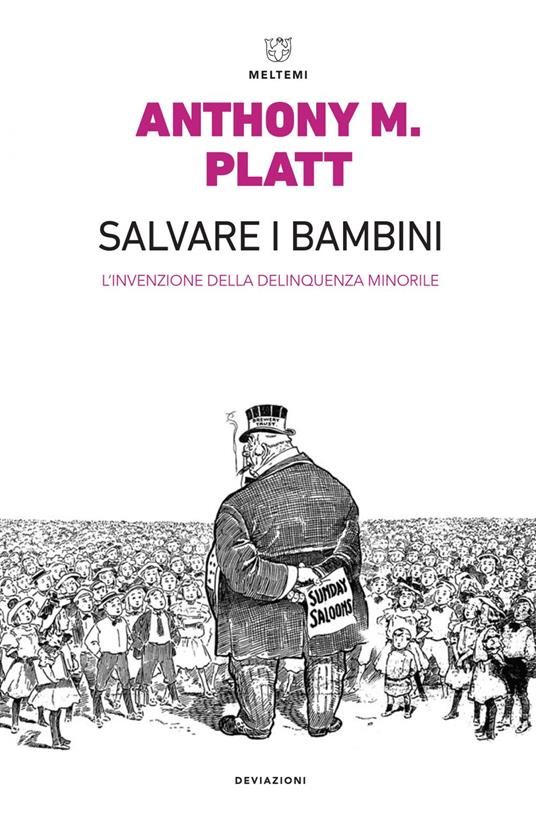 Salvare i bambini. L'invenzione della delinquenza minorile. Ediz. ampliata - Anthony M. Platt,Gabriella Petti - ebook