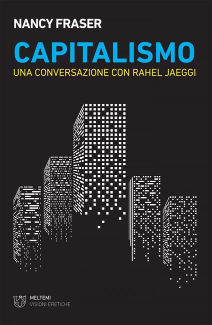 Capitalismo. Una conversazione con Rahel Jaeggi - Nancy Fraser,Veronica Ronchi - ebook