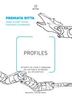 Profiles. Ritratti di cose e persone da un'isola in mezzo all'Atlantico