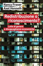 Redistribuzione o riconoscimento? Lotte di genere e disuguaglianze economiche