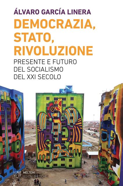 Democrazia, Stato, rivoluzione. Presente e futuro del socialismo del XXI secolo - Álvaro García Linera,Andrea Ughetto - ebook