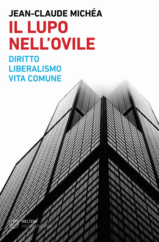 Il lupo nell'ovile. Diritto, liberalismo, vita comune - Jean-Claude Michéa - copertina
