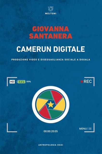 Camerun digitale. Produzione video e disuguaglianza sociale a Douala - Giovanna Santanera - ebook