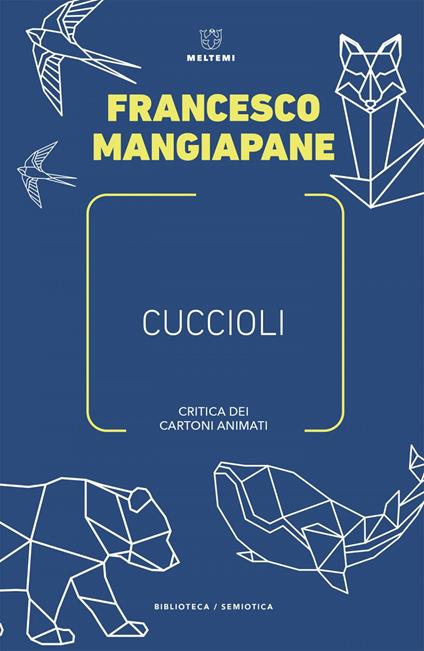 Cuccioli. Critica dei cartoni animati - Francesco Mangiapane - ebook