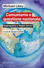 Comunismo e questione nazionale. Madrepatria o madre terra?