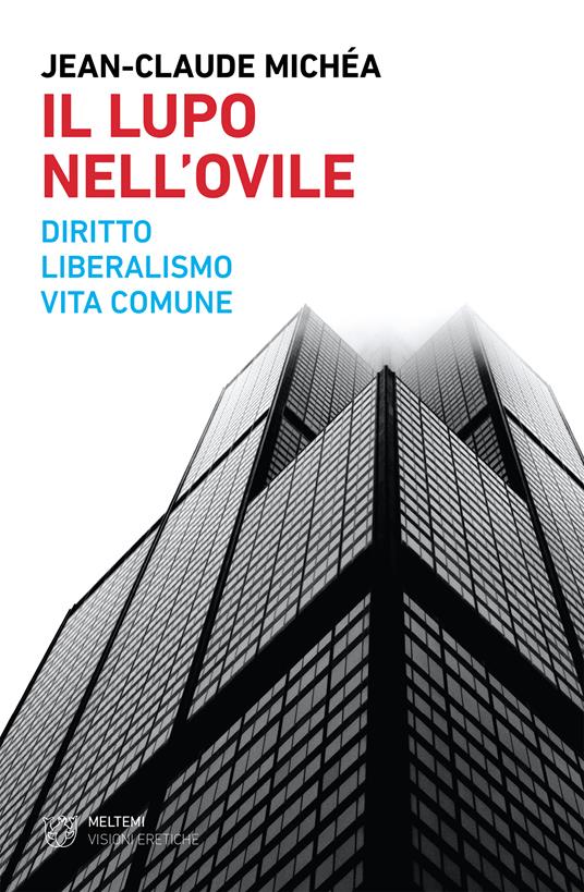 Il lupo nell'ovile. Diritto, liberalismo, vita comune - Jean-Claude Michéa - ebook
