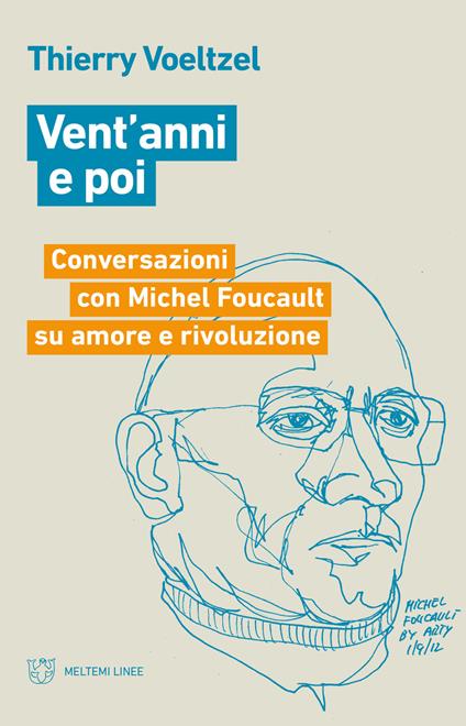 Vent'anni e poi. Conversazioni con Michel Foucault su amore e rivoluzione - Thierry Voeltzel - copertina