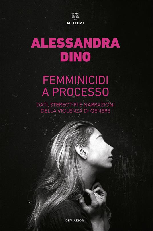 Femminicidi a processo. Dati, stereotipi e narrazioni della violenza di genere - Alessandra Dino - ebook