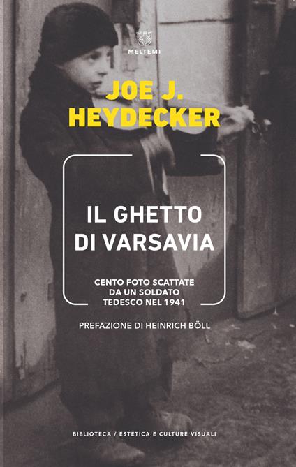Il ghetto di Varsavia. Cento foto scattate da un soldato tedesco nel 1941. Ediz. illustrata - Joe J. Heydecker - copertina