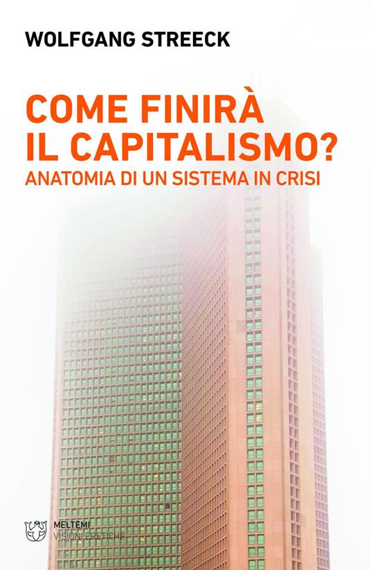 Come finirà il capitalismo? Anatomia di un sistema in crisi - Wolfgang Streeck,Donatella Caristina - ebook