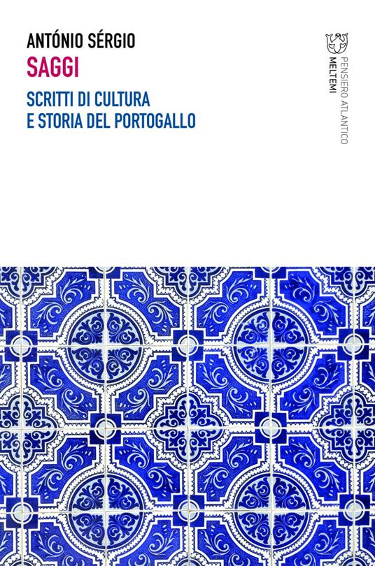 Saggi. Scritti di cultura e storia del Portogallo - António Sérgio,Vincenzo Russo,Roberto Vecchi,Elisa Alberani - ebook