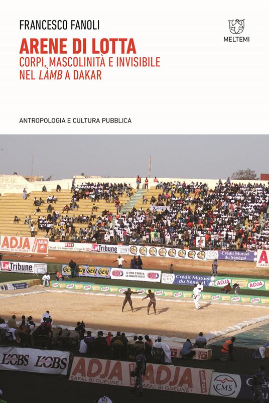 Arene di lotta. Corpi, mascolinità e invisibile nel «làmb» a Dakar - Francesco Fanoli - copertina