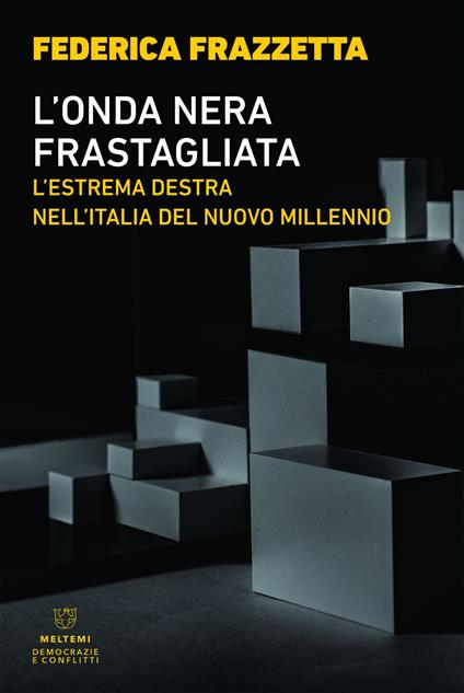 L' onda nera frastagliata. L'estrema destra nell'Italia del nuovo millennio - Federica Frazzetta - ebook