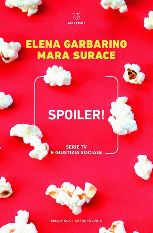 Spoiler! Serie TV e giustizia sociale - Elena Garbarino,Mara Surace - ebook