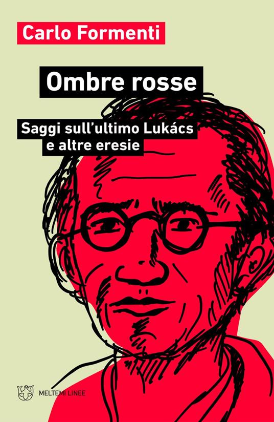 Ombre rosse. Saggi sull'ultimo Lukács e altre eresie - Carlo Formenti - ebook