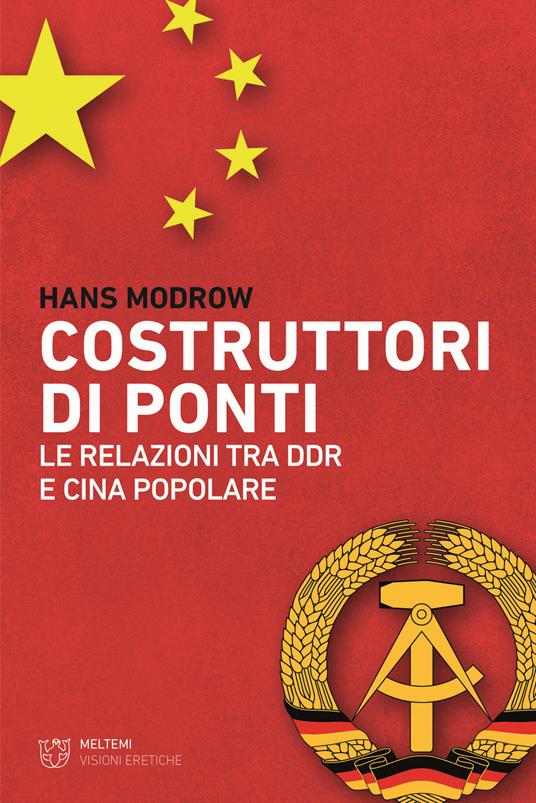 Costruttori di ponti. Le relazioni tra DDR e Cina Popolare - Hans Modrow - copertina