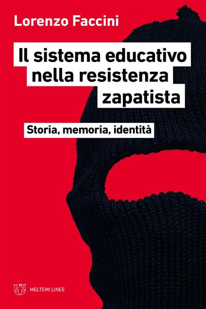 Il sistema educativo nella resistenza zapatista. Storia, memoria, identità - Lorenzo Faccini - ebook