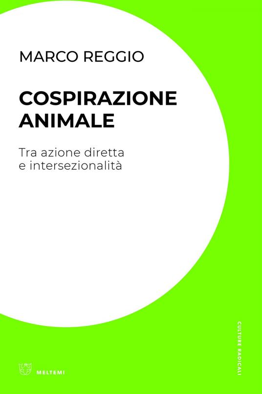 Cospirazione animale. Tra azione diretta e intersezionalità - Marco Reggio - ebook