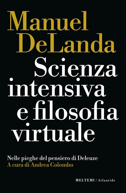 Scienza intensiva e filosofia virtuale. Nelle pieghe del pensiero di Deleuze - Manuel DeLanda - copertina